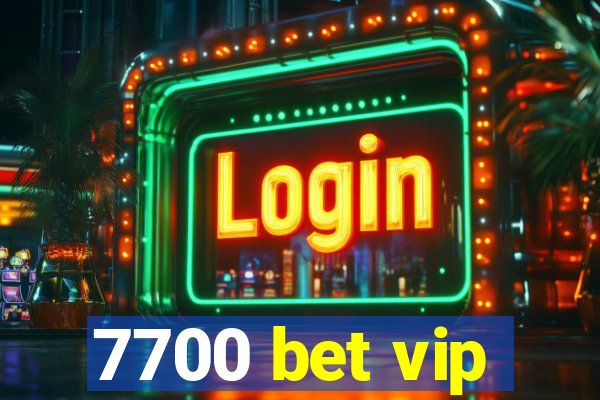 7700 bet vip